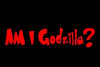 I am Godzilla